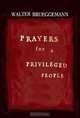 Prayers for a Privileged People, Walter Brueggemann 