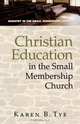 Christian Education in the Small Membership Church, Karen Tye 
