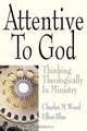 Attentive to God, Charles M. Wood 