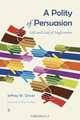 A Polity of Persuasion, Jeffrey W. Driver 