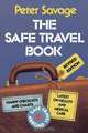 The Safe Travel Book, Peter V. Savage 