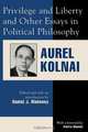 Privilege and Liberty and Other Essays in Political Philosophy, Aurel Kolnai 