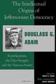 Intellectual Origins of Jeffersonian Democracy, Douglass G. Adair 
