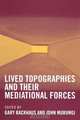 Lived Topographies, Gary Backhaus 
