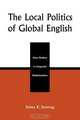 Local Politics of Global English, Selma K. Sonntag 