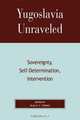 Yugoslavia Unraveled, Raju G. C. Thomas 