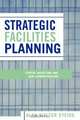 Strategic Facilities Planning, Alan Walter Steiss 