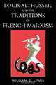 Louis Althusser and the Traditions of French Marxism, William S. Lewis 