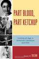 Part Blood, Part Ketchup, Karen R. Tolchin 