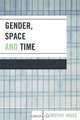 Gender, Space, and Time, Dorothy Moss 