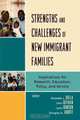 Strengths and Challenges of New Immigrant Families, Rochelle L. Dalla 