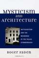 Mysticism and Architecture, Roger Paden 