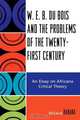 W.E.B. Du Bois and the Problems of the Twenty-First Century, Reiland Rabaka 