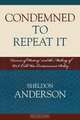 Condemned to Repeat It, Sheldon R. Anderson 