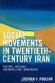 Social Movements in Twentieth-Century Iran, Stephen C. Poulson 