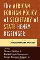 African Foreign Policy of Secretary of State Henry Kissinger, The, Hanes Walton Jr. 