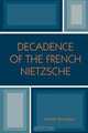 Decadence of the French Nietzsche, James Brusseau 