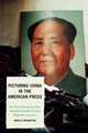 Picturing China in the American Press, David D. Perlmutter 