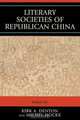 Literary Societies of Republican China, Kirk A. Denton 