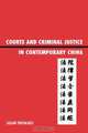 Courts and Criminal Justice in Contemporary China, Sue Trevaskes 