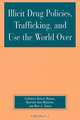 Illicit Drug Policies, Trafficking, and Use the World Over, Caterina Gouvis Roman 