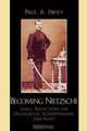 Becoming Nietzsche, Paul A. Swift 