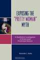 Exposing the "Pretty Woman" Myth, Rochelle L. Dalla 