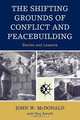 Shifting Grounds of Conflict and Peacebuilding, John W. McDonald 