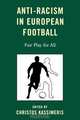 Anti-Racism in European Football, Christos Kassimeris 