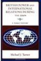 British Power and International Relations During the 1950s, Michael J. Turner 