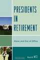 Presidents in Retirement, Paul B. Wice 
