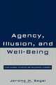 Agency, Illusion, and Well-Being, Jerome M. Segal 