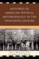 Histories of American Physical Anthropology in the Twentieth Century, 