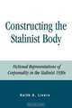 Constructing the Stalinist Body, Keith A. Livers 