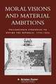 Moral Visions and Material Ambitions, A. Kristen Foster 