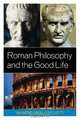 Roman Philosophy and the Good Life, Raymond Angelo Belliotti 