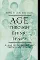 Age Through Ethnic Lenses, Donald E. Gelfand 