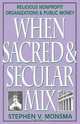 When Sacred and Secular Mix, Stephen V. Monsma 