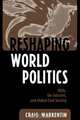 Reshaping World Politics, Craig Warkentin 