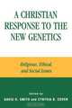 Christian Response to the New Genetics, David H. Smith 