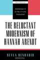 The Reluctant Modernism of Hannah Arendt, Seyla Benhabib 