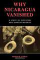 Why Nicaragua Vanished, Robert S. Leiken 