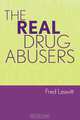 Real Drug Abusers, Fred Leavitt 
