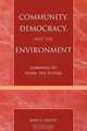 Community, Democracy, and the Environment, Jane A. Grant 