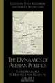 Dynamics of Russian Politics, Volume 1, Peter Reddaway 