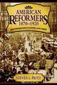 American Reformers, 1870-1920, Steven L. Piott 