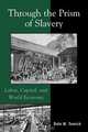 Through the Prism of Slavery, Dale W. Tomich 