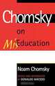 Chomsky on Miseducation, Noam Chomsky 