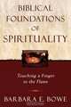 Biblical Foundations of Spirituality, Barbara Ellen Bowe 