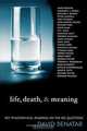 Life, Death, & Meaning, David Benatar 